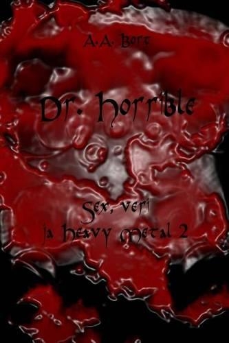 Dr. Horrible Sex, Veri Ja Heavy Metal 2