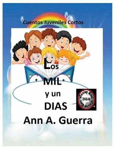 Los MIL y un DIAS: Cuentos Juveniles Cortos(Spanish)