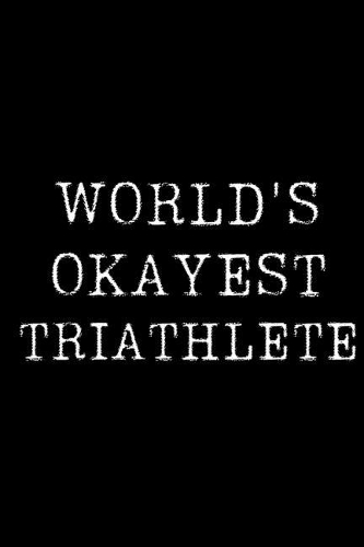 World's Okayest Triathlete