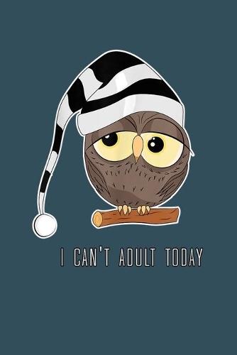 I cant adult today