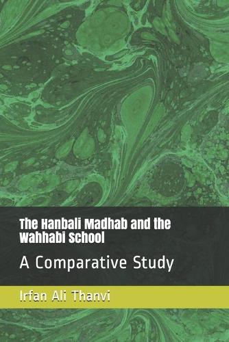 The Hanbali Madhab and the Wahhabi School