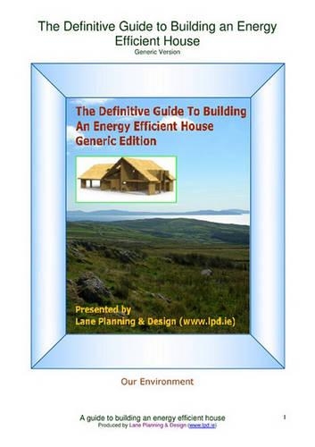 The Definitive Guide to Building an Energy Efficient House