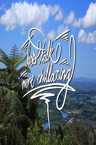 Less Talk, More Chillaxing
