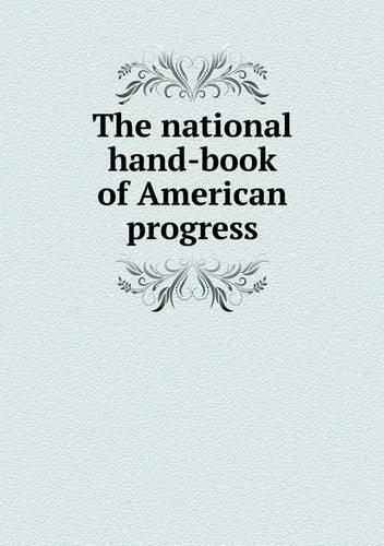 The national hand-book of American progress