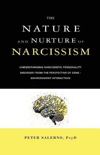 Nature and Nurture of Narcissism: Understanding Narcissistic Personality Disorder from the Perspective of Gene-Environment Interaction