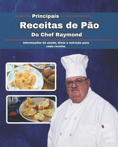 Principais Receitas de Pão do Chef Raymond