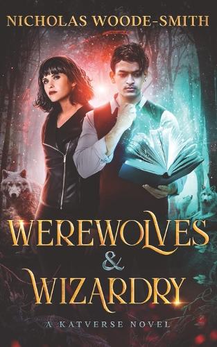 Werewolves & Wizardry: A Katverse Urban Fantasy Novel(16 Kat Drummond)