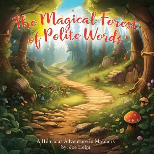 The Magical Forest of Polite Words: A Hilarious Adventure in Manners