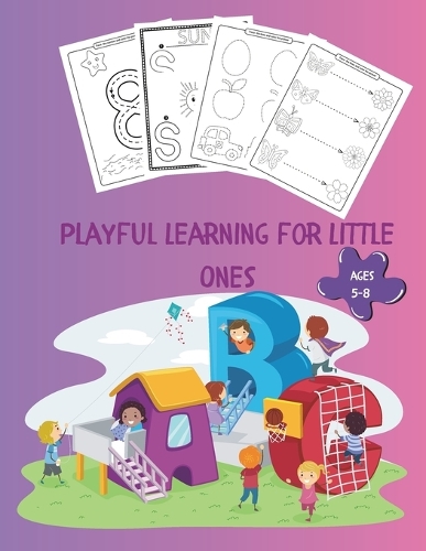 Playful Learning for Little Ones: Creative Play Book for Boys and Girls, Colorful Gifts, Preparation for School