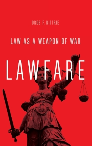Lawfare: Law as a Weapon of War(English)
