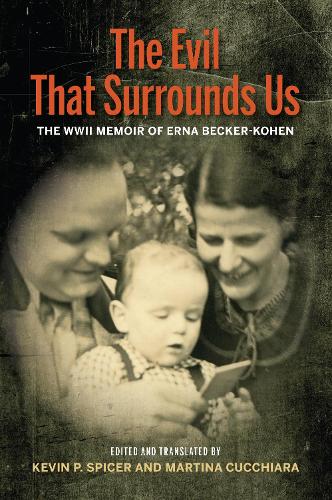 The Evil That Surrounds Us: The WWII Memoir of Erna Becker-Kohen(English)