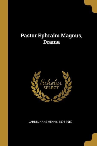 Pastor Ephraim Magnus, Drama