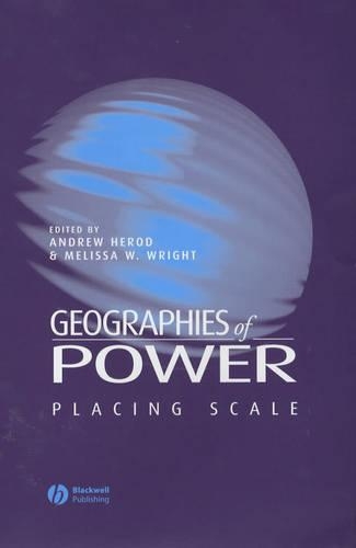 Geographies of Power: Placing Scale