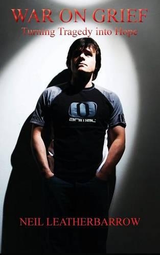 War On Grief - Turning Tragedy Into Hope