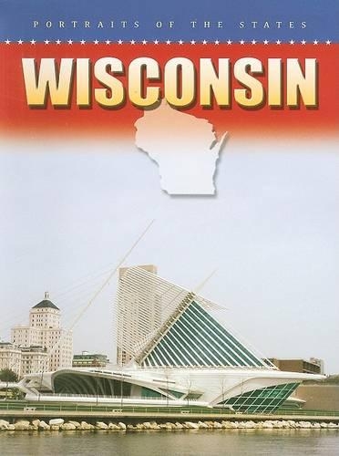 Wisconsin: (Portraits of the States)