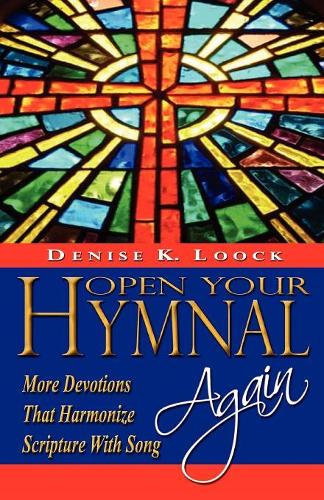Open Your Hymnal Again: More Devotions That Harmonize Scripture with Song(English)