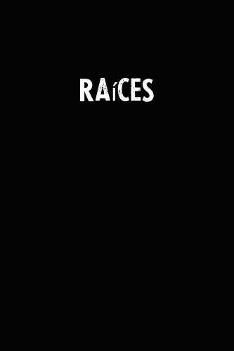 Raíces: Blank Lined Notebook Journal With Black Background - Nice Gift Idea