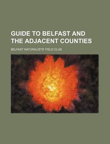 Guide to Belfast and the Adjacent Counties: (English)
