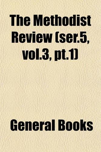 The Methodist Review (Ser.5, Vol.3, PT.1)