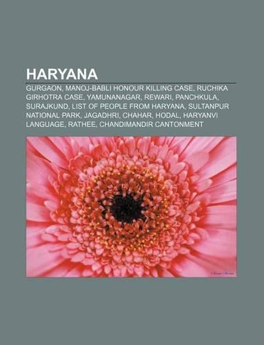 Haryana: Gurgaon, Manoj-Babli Honour Killing Case, Ruchika Girhotra Case, Yamunanagar, Rewari, Panchkula, Surajkund(English)