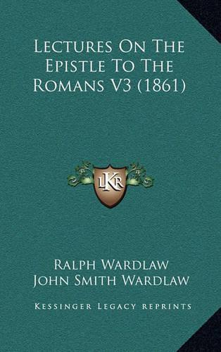 Lectures on the Epistle to the Romans V3 (1861)