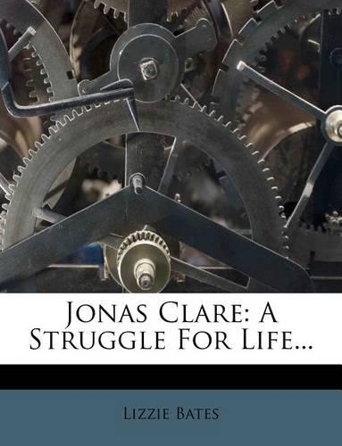 Jonas Clare: A Struggle for Life...(English)