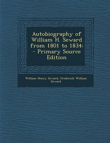 Autobiography of William H. Seward from 1801 to 1834
