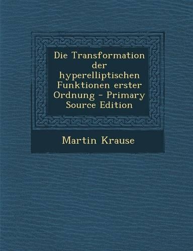 Die Transformation Der Hyperelliptischen Funktionen Erster Ordnung