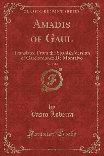 Amadis of Gaul, Vol. 1 of 3