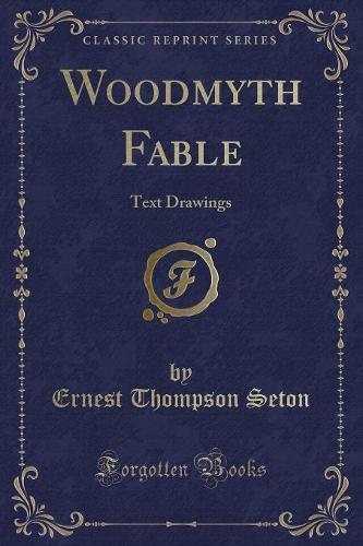 Woodmyth Fable: Text Drawings (Classic Reprint)(English)