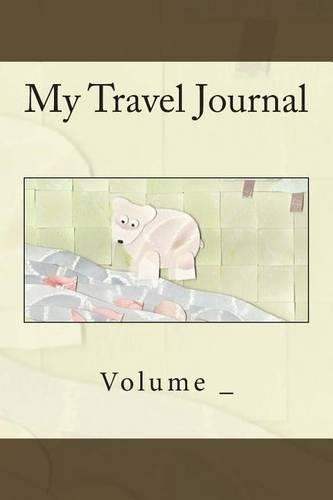My Travel Journal: Brown Bear Cover(S M Travel Journals)