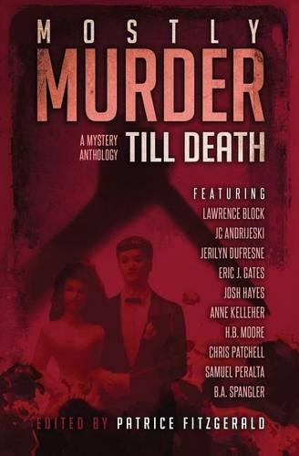 Mostly Murder: Till Death: a mystery anthology(1 Mostly Murder)