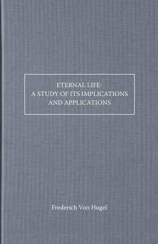 Eternal Life - A Study of Its Implications and Applications