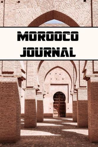 Morooco Journal: Blank Lined Gift notebook For morocco travel guide lovers it will be the Gift Idea for morocco travel guide Lover.