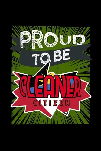 Proud to be cleaner citizen: Notebook - Journal - Diary - 110 Lined pages - 6 x 9 in - 15.24 x 22.86 cm - Doodle Book - Funny Great Gift
