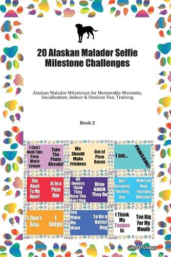 20 Alaskan Malador Selfie Milestone Challenges