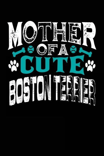 Mother Of A Cute Boston Terrier