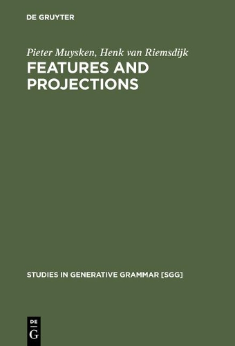 Features and Projections: (25 Studies in Generative Grammar [SGG])