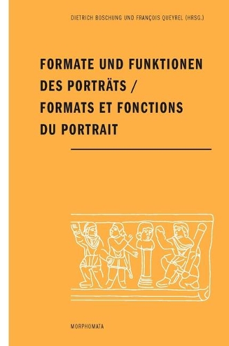 Formate Und Funktionen Des Portrats / Formats Et Fonctions Du Portrait