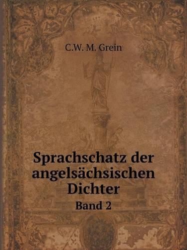 Sprachschatz der angelsächsischen Dichter Band 2