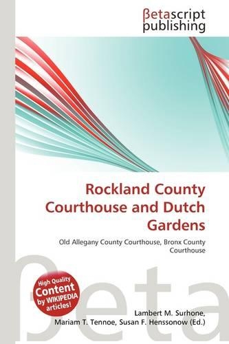Rockland County Courthouse and Dutch Gardens