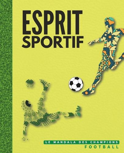 Esprit Sportif: Le mandala des champions - Football(Esprit Sportif: Le Mandala Des Champions)
