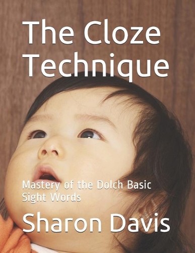 The Cloze Technique: Mastery of the Dolch Basic Sight Words
