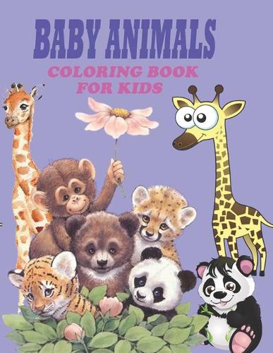 Animals Coloring Book for Kids: For Kids Ages 4 -8.Features Animals To Color, Activity Book For Boys & Girls