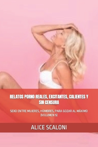 Relatos Porno Reales, Excitantes, Calientes Y Sin Censura