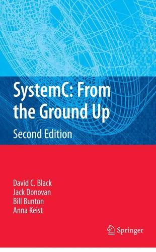 SystemC: From the Ground Up, Second Edition: (English)