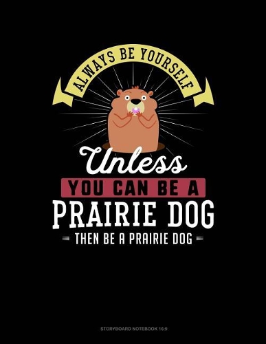 Always Be Yourself Unless You Can Be a Prairie Dog Then Be a Prairie Dog: 6 Columns Columnar Pad(218 6 Columns Columnar Pad)