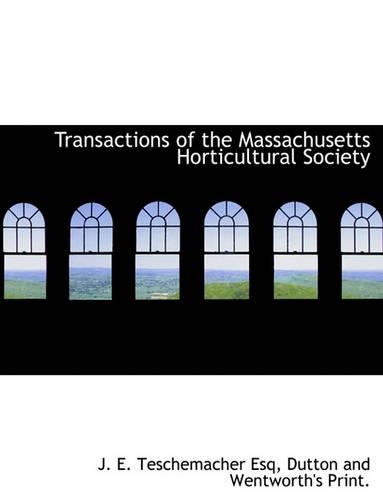 Transactions of the Massachusetts Horticultural Society: (English)
