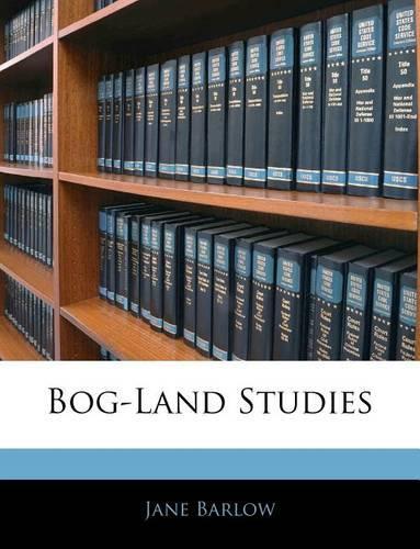 Bog-Land Studies: (English)