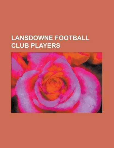 Lansdowne Football Club Players: Angus McKeen, Barry Bresnihan, Bernard Jackman, Brian Carney (Rugby), Brian O'Riordan, Conor O'Shea, Darragh O'Mahony(English)